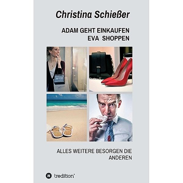 ADAM GEHT EINKAUFEN EVA SHOPPEN, Christina Schießer