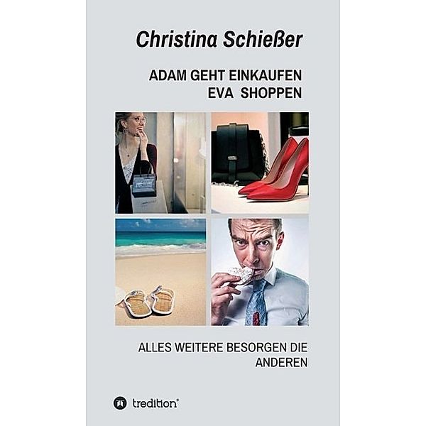 ADAM GEHT EINKAUFEN EVA SHOPPEN, Christina Schießer