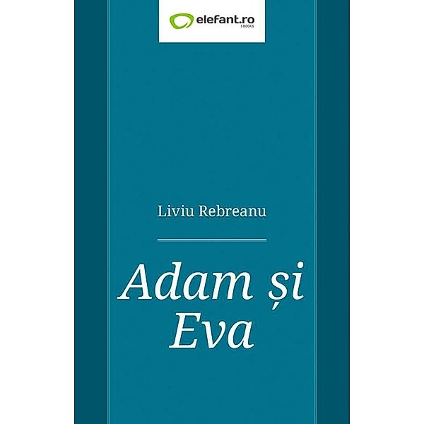 Adam ¿i Eva / Clasici români, Liviu Rebreanu