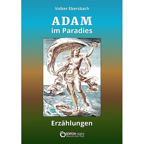 Adam im Paradies, Volker Ebersbach