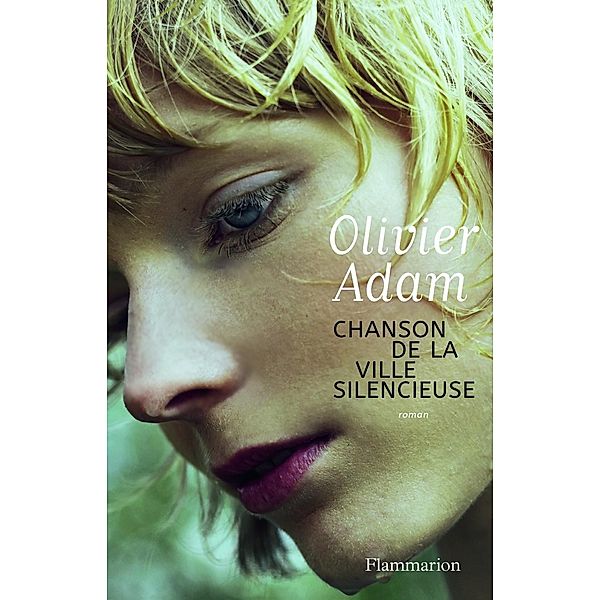 Adam, O: Chanson de la ville silencieuse, Olivier Adam