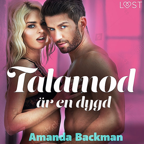Adam och Liv - 2 - Tålamod är en dygd - erotisk novell, Amanda Backman