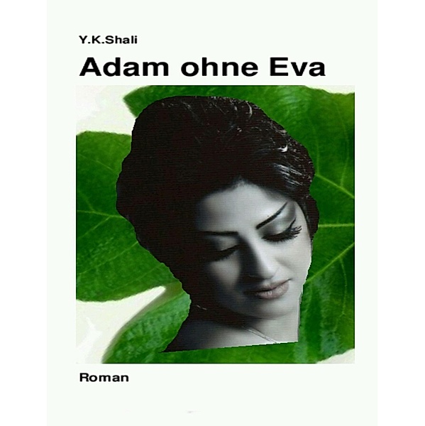 Adam ohne Eva, Y. K. Shali