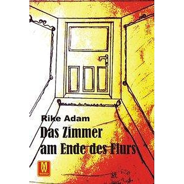 Adam, R: Zimmer am Ende des Flures, Rike Adam