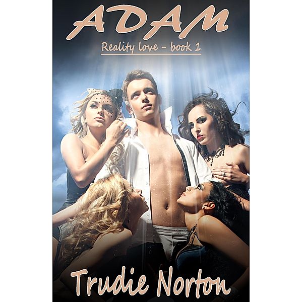 Adam (Reality Love, #1) / Reality Love, Trudie Norton