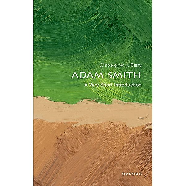 Adam Smith: A Very Short Introduction / Very Short Introductions, Christopher J. Berry