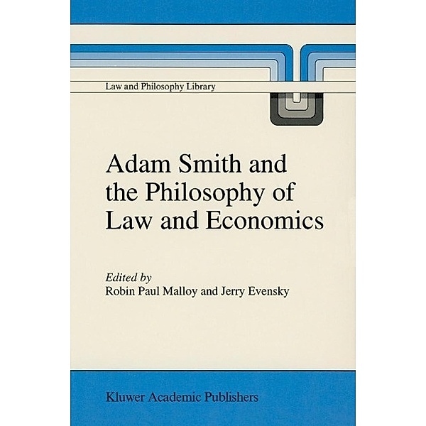 Adam Smith and the Philosophy of Law and Economics / Law and Philosophy Library Bd.20