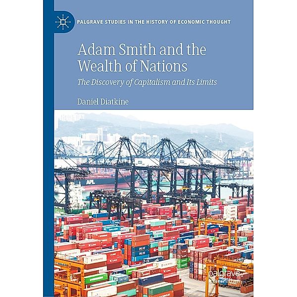 Adam Smith and the Wealth of Nations / Palgrave Studies in the History of Economic Thought, Daniel Diatkine