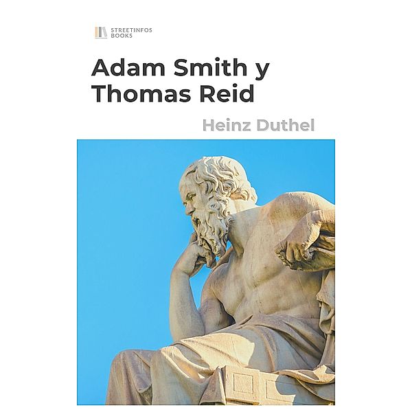 Adam Smith y Thomas Reid - Las costumbres. La conducta. Así dice Gion., Heinz Duthel