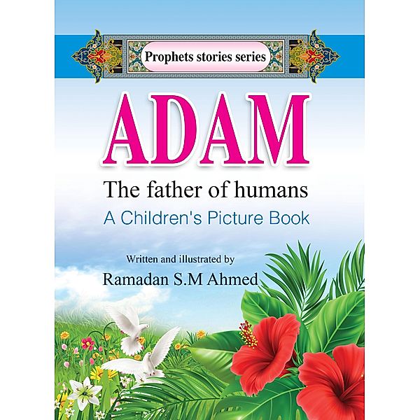 Adam - The Father of Humans, Ramadan Ahmed