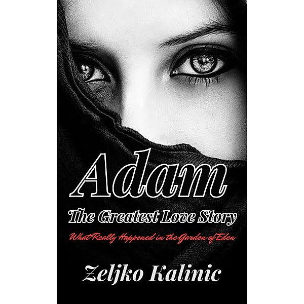 Adam The Greatest Love Story, Zeljko Kalinic