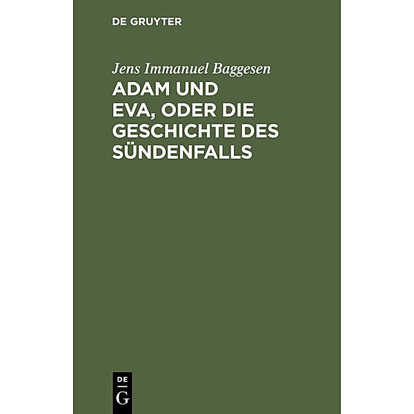 Adam und Eva, oder die Geschichte des Sündenfalls, Jens Immanuel Baggesen