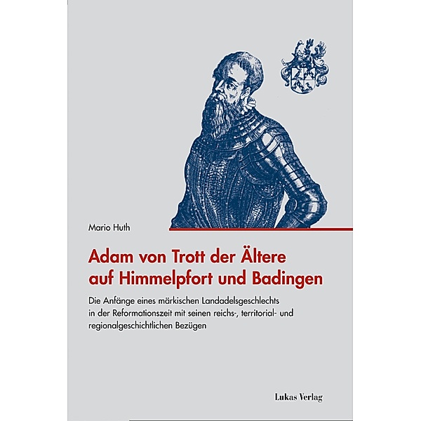 Adam von Trott der Ältere auf Himmelpfort und Badingen, Mario Huth