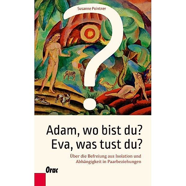 Adam, wo bist du? Eva, was tust du?, Susanne Pointner