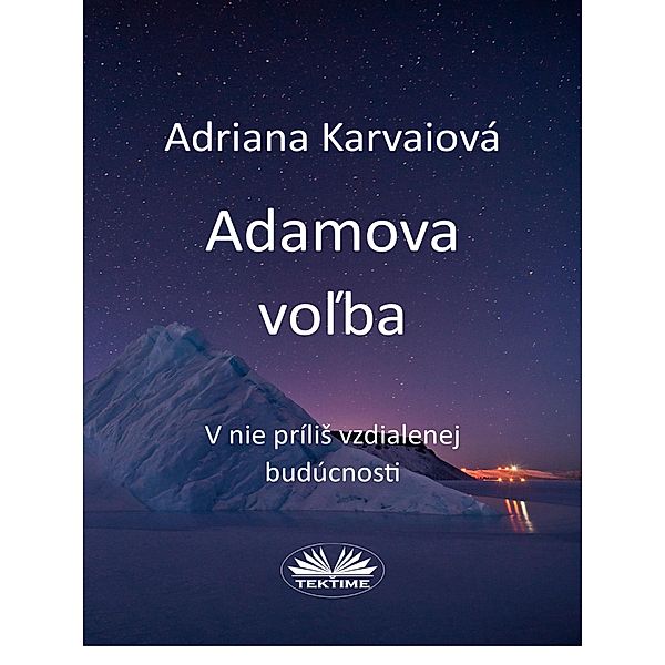 Adamova Volba, Adriana Karvaiová