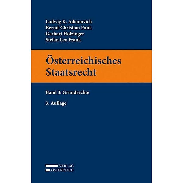 Adamovich, L: Österreichisches Staatsrecht 03, Ludwig K. Adamovich, Bernd-Christian Funk, Gerhart Holzinger