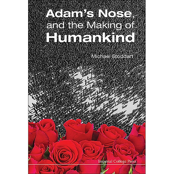 Adam's Nose, And The Making Of Humankind, Michael Stoddart