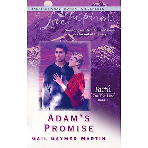 Adam's Promise (Mills & Boon Love Inspired) (Faith on the Line, Book 1) / Mills & Boon Love Inspired, Gail Gaymer Martin
