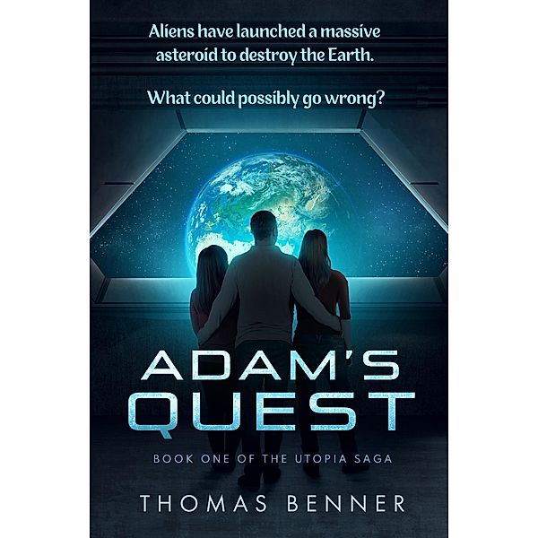Adam's Quest (The Utopia Saga, #1) / The Utopia Saga, Thomas Benner