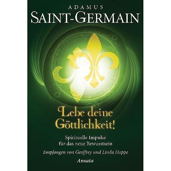 Adamus Saint-Germain - Lebe deine Göttlichkeit!, Saint Germain