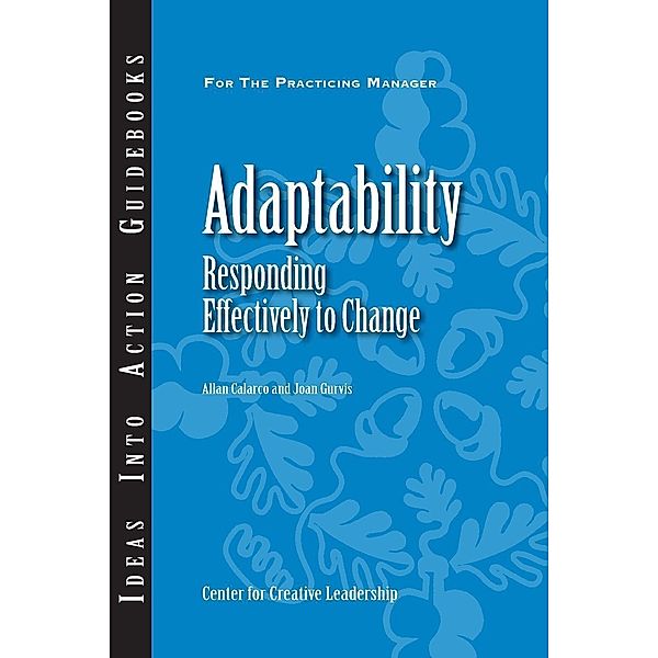 Adaptability: Responding Effectively to Change, Allan Calarco, Joan Gurvis