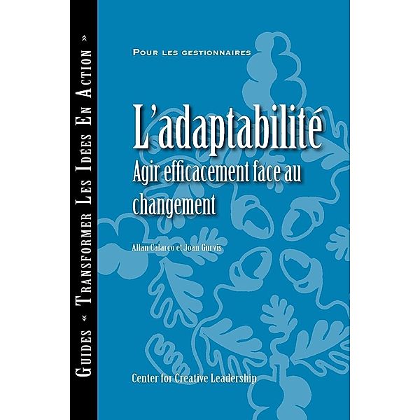 Adaptability: Responding Effectively to Change (French Canadian), Allan Calarco, Joan Gurvis