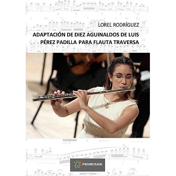 Adaptación de diez aguinaldos de Luis Pérez Padilla para flauta traversa, Lorel Rodriguez