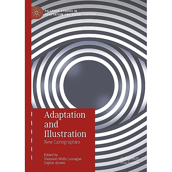 Adaptation and Illustration / Palgrave Studies in Adaptation and Visual Culture