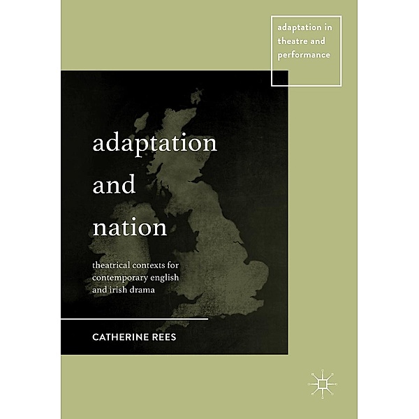 Adaptation and Nation / Adaptation in Theatre and Performance, Catherine Rees