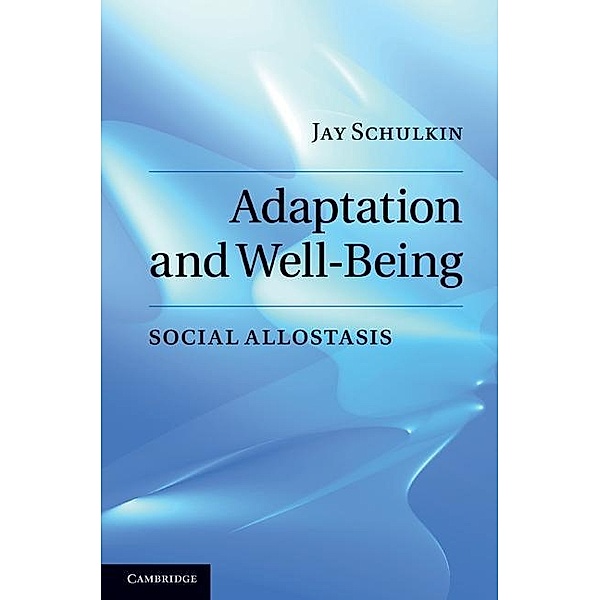 Adaptation and Well-Being, Jay Schulkin
