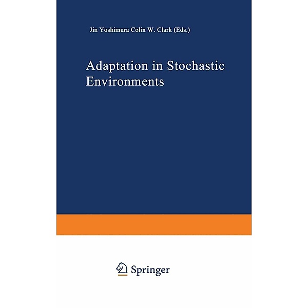 Adaptation in Stochastic Environments / Lecture Notes in Biomathematics Bd.98