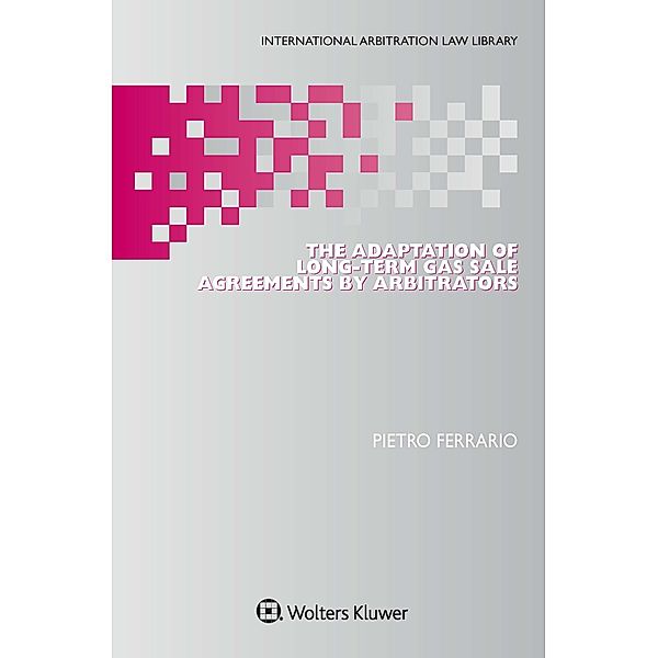 Adaptation of Long-Term Gas Sale Agreements by Arbitrators, Pietro Ferrario