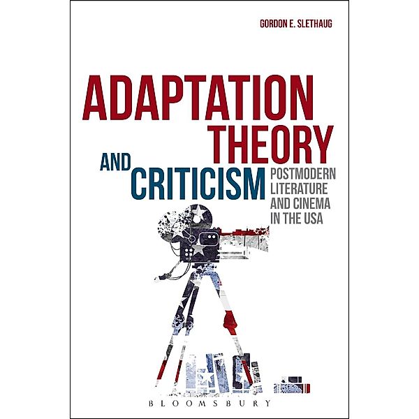 Adaptation Theory and Criticism, Gordon E. Slethaug