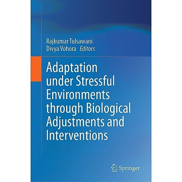 Adaptation under Stressful Environments through Biological Adjustments and Interventions