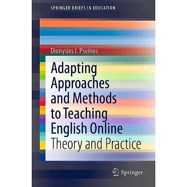 Adapting Approaches and Methods to Teaching English Online / SpringerBriefs in Education, Dionysios I. Psoinos