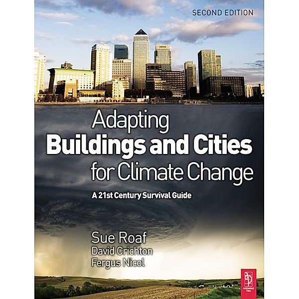 Adapting Buildings and Cities for Climate Change, David Crichton, Fergus Nicol, Sue Roaf