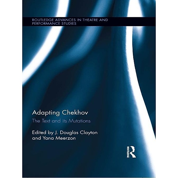 Adapting Chekhov / Routledge Advances in Theatre & Performance Studies