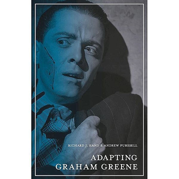 Adapting Graham Greene, Richard J. Hand, Andrew Purssell