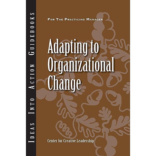 Adapting to Organizational Change, David Dinwoodie, Edward Marshall, Russ McCallian, Bertrand Sereno, Jim Shields, Sophia Zhao