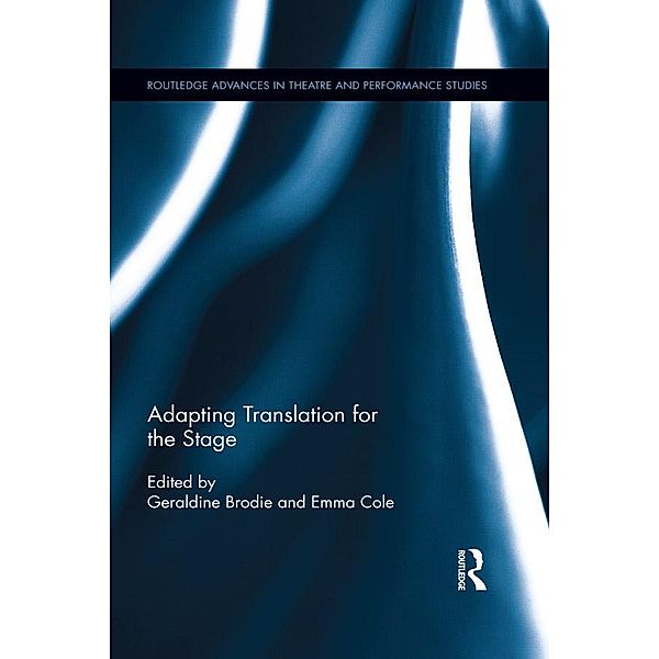 Adapting Translation for the Stage, Geraldine Brodie, Emma Cole