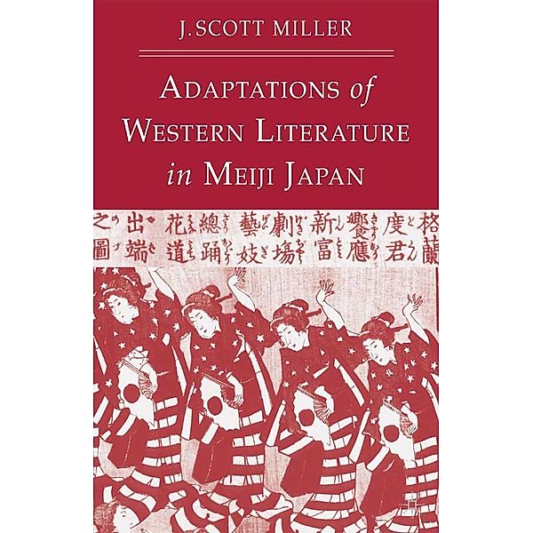 Adaptions of Western Literature in Meiji Japan, J. Miller