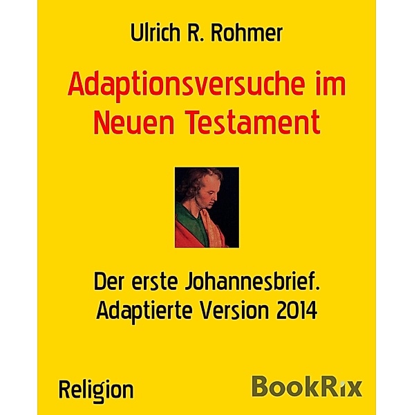 Adaptionsversuche im Neuen Testament, Ulrich R. Rohmer