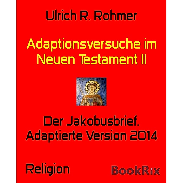 Adaptionsversuche im Neuen Testament II, Ulrich R. Rohmer