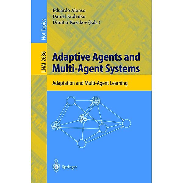 Adaptive Agents and Multi-Agent Systems / Lecture Notes in Computer Science Bd.2636