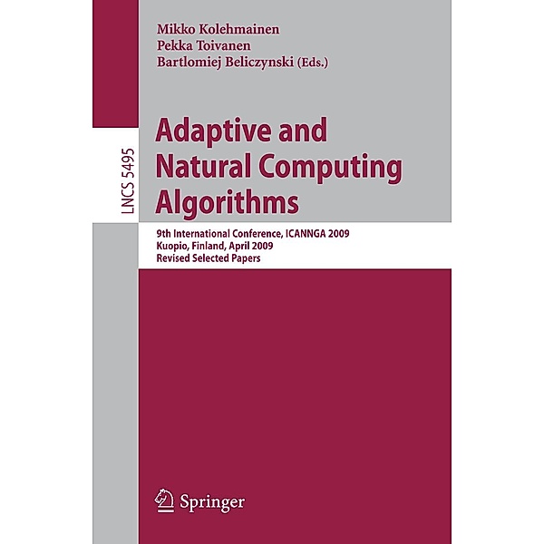 Adaptive and Natural Computing Algorithms / Lecture Notes in Computer Science Bd.5495