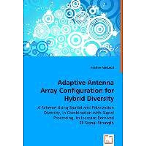 Adaptive Antenna Array Configuration for Hybrid Diversity, Heather MacLeod