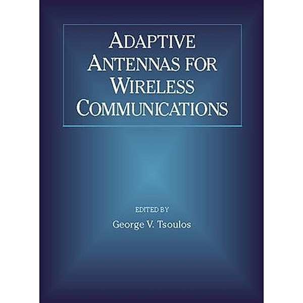 Adaptive Antennas for Wireless Communications, Tsoulos