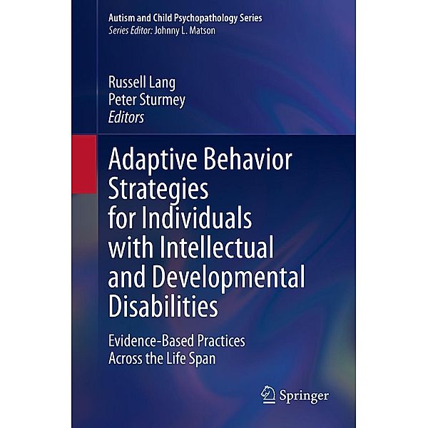 Adaptive Behavior Strategies for Individuals with Intellectual and Developmental Disabilities / Autism and Child Psychopathology Series