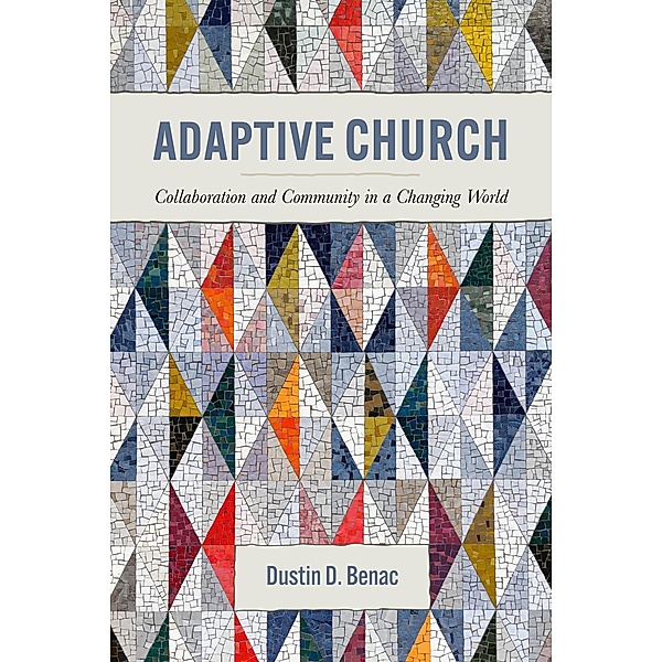 Adaptive Church, Dustin D. Benac