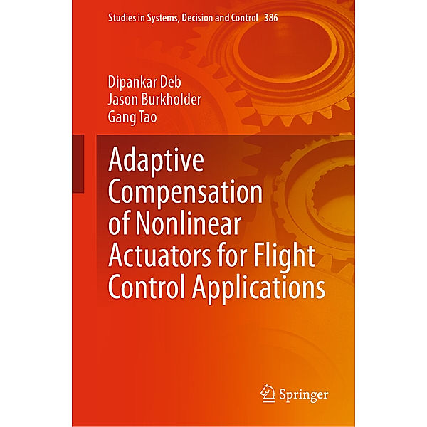 Adaptive Compensation of Nonlinear Actuators for Flight Control Applications, Dipankar Deb, Jason Burkholder, Gang Tao